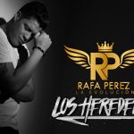 Descargar los herederos, nueva canción de Rafa Perez
