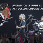 Metallica interpreta 'El Higuerón', reconocido vallenato colombiano