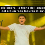 5 de diciembre, la fecha del lanzamiento del álbum 'Las locuras mías'