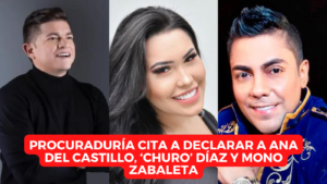 Procuraduria-cita-a-declarar-a-Ana-del-Castillo-‘Churo-Diaz-y-Mono-Zabaleta